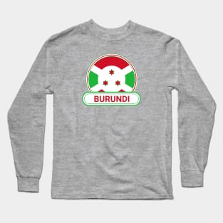 Burundi Country Badge - Burundi Flag Long Sleeve T-Shirt